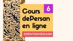 Cours de persan en ligne module 6