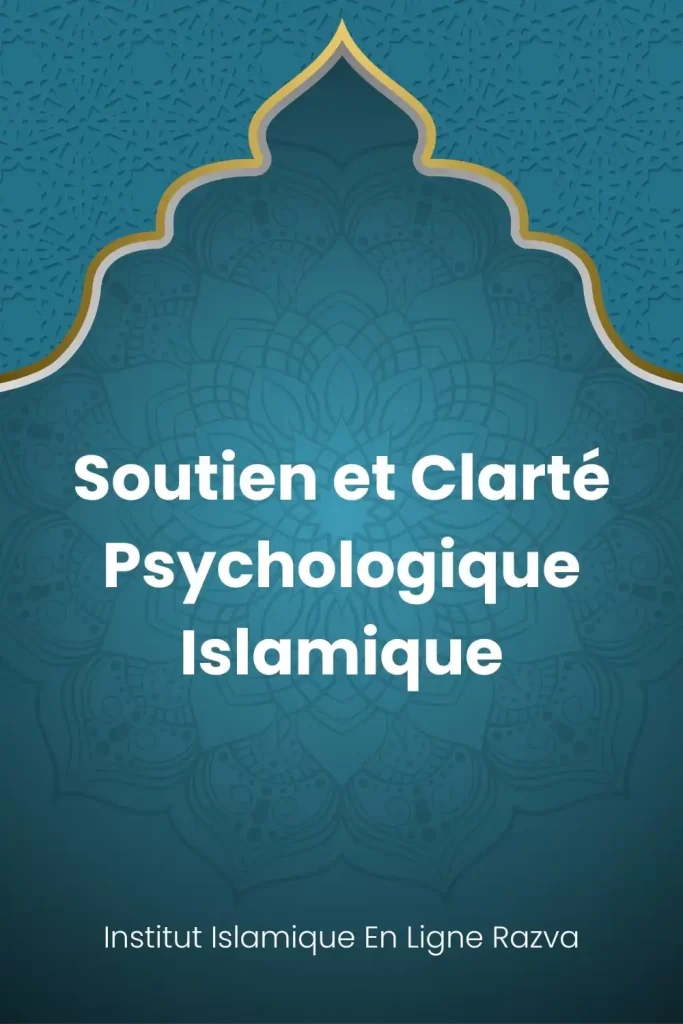 Soutien et Clarté Psychologique Islamique