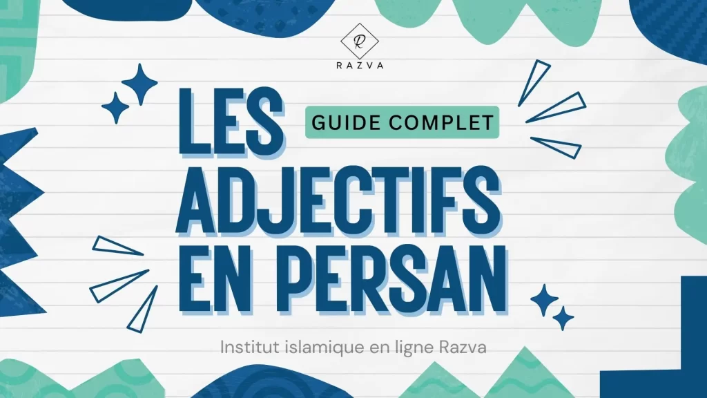 Les Adjectifs en Persan-Guide Complet