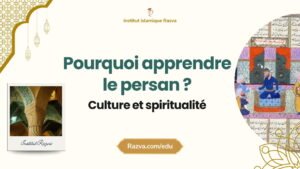 Raisons d’apprendre le persan farsi pour la culture l’islam et la connaissance