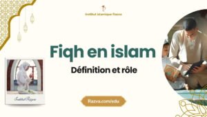 C’est quoi le fiqh en islam définition rôle et application dans la vie quotidienne