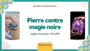 Pierres protectrices en Islam contre la magie noire : agate, turquoise et hématite
